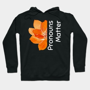 Pronouns matter, orange flower Hoodie